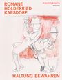 : Romane Holderried Kaesdorf. Haltung bewahren, Buch