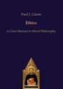 Text: Paul J. Glenn, Ethics, A Class Manual in Moral Philosophy. 
Unten eine religiöse Illustration eines Heiligen mit Buch.