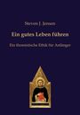 Steven J. Jensen: Ein gutes Leben führen, Buch