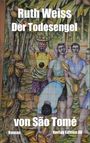 Ruth Weiss: Der Todesengel von São Tomé, Buch