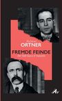 „Helmut Ortner: Fremde Feinde. Der Fall Sacco & Vanzetti“. Zwei Porträtfotos von Männern in Anzug und Krawatte.