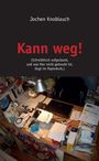 "Kann weg! Jochen Knoblauch. (Schreibtisch aufgeräumt, und was hier nicht gedruckt ist, liegt im Papierkorb.) Überfüllter Schreibtisch."