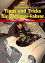 : Praxishandbuch Tipps und Tricks für Oldtimer-Fahrer, Buch