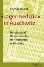 Bogdan Musial: 'Lagermedizin' in Auschwitz, Buch