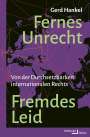 Gerd Hankel: Fernes Unrecht. Fremdes Leid, Buch