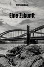 "Eine Zukunft" von Wolfgang Lassak. Eine Brücke über einem Fluss, mit Felsen im Vordergrund und wolkigem Himmel.
