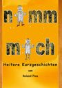 Roland Pixa: Nimm mich, Buch