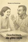 "Renate von Rosenberg", "Geschichten, die gibts nicht"; Zeichnung von Frau und Mann am Tisch, lebhaft im Gespräch.