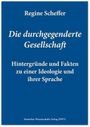 Regine Scheffer: Die durchgegenderte Gesellschaft, Buch