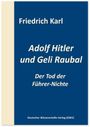 Friedrich Karl: Adolf Hitler und Geli Raubal, Buch