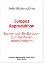 Text: "Peter Blickensdörfer, Europas Reproduktion, Suche nach Ein-Europa – zum Verstehen deren Problem, Deutscher Wissenschafts-Verlag."