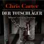 Chris Carter: Der Totschläger, CD,CD,CD,CD,CD,CD