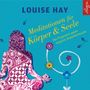 Louise Hay: Meditationen für Körper und Seele, CD