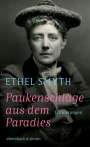 Ethel Smyth: Paukenschläge aus dem Paradies, Buch