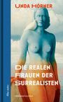 Unda Ho¿rner: Die realen Frauen der Surrealisten, Buch