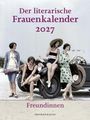 Der literarische Frauenkalender 2027 - Freundinnen, KAL