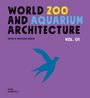 : World¿Zoo and¿Aquarium Architecture Vol. 01, Buch