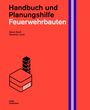 Stefan Meidl: Feuerwehrbauten. Handbuch und Planungshilfe, Buch