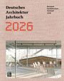 Text: „Deutsches Architektur Jahrbuch 2026“ und „German Architecture Annual 2026“. Foto eines modernen, lichtdurchfluteten Raums.