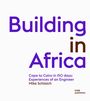 "Building in Africa" darunter "Cape to Cairo in 150 days: Experiences of an Engineer" von Mike Schlaich, DOM publishers.