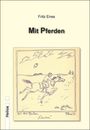 Fritz Enss: Mit Pferden, Buch