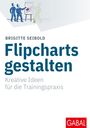 Brigitte Seibold: Flipcharts gestalten, Buch