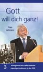 Theo Lehmann: Gott will dich ganz!, Buch