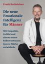 Frank Rechsteiner: Die neue emotionale Intelligenz für Männer, Buch