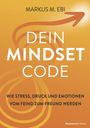 Markus M. Ebi: Dein Mindset-Code, Buch