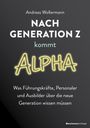 Titel: "Nach Generation Z kommt ALPHA". Autor: Andreas Wollermann. Thema: Wissen für Führungskräfte über neue Generation.