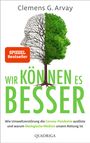 Clemens G. Arvay: Wir können es besser, Buch
