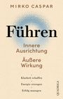 "Führen: Innere Ausrichtung, Äußere Wirkung. Klarheit schaffen, Energie erzeugen, Erfolg managen. Beige Hintergrund."