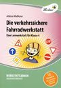 Andrea Madlener: Die verkehrssichere Fahrradwerkstatt. Grundschule, Sachunterricht, Klasse 4, Buch,Div.