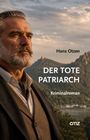 „Hans Otzen. Der tote Patriarch. Kriminalroman.“ Ein Mann mit Bart vor einer malerischen Bergkulisse.