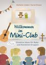 Text: "Stefanie Linden | Sarah Dreyer. Willkommen im Mini-Club. Kreative Ideen für Baby- und Kleinkind-Gruppen." Kinder, Gitarre.