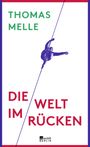 Thomas Melle: Die Welt im Rücken, Buch
