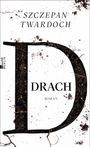 Szczepan Twardoch: Drach, Buch