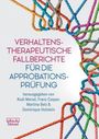 : Verhaltenstherapeutische Fallberichte für die Approbationsprüfung, Buch