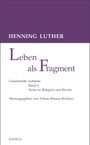 Henning Luther: Leben als Fragment, Band 1, Buch