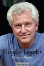 Miroslav Nemec: Miroslav - Jugoslav, Buch