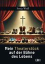Sonja Weiß: Mein Theaterstück auf der Bühne des Lebens, Buch