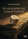 „So verspielen wir unsere Freiheit“ von Bruno Machinek. Würfel zeigt Justizwaage, Kreuz, Europa-Karte auf Holztisch.