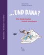 Michael Wrede: ... und dann? Wie Kinderbücher Gestalt annehmen, Buch