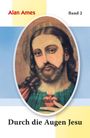 Alan Ames: Durch die Augen Jesu 2, Buch