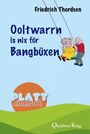 Friedrich Thordsen: Ooltwarrn is nix för Bangbüxen, Buch