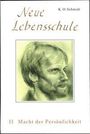 K. O. Schmidt: Neue Lebensschule II. Macht der Persönlichkeit, Buch