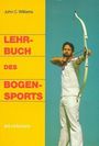 John C. Williams: Lehrbuch des Bogensports, Buch