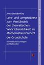 Anna-Lena Barkley: Lehr- und Lernprozesse zum Verständnis der theoretischen Wahrscheinlichkeit im Mathematikunterricht der Grundschule, Buch