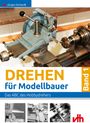 Jürgen Eichardt: Drehen für Modellbauer 1, Buch