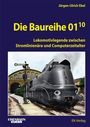 Jürgen-Ulrich Ebel: Die Baureihe 01.10, Buch